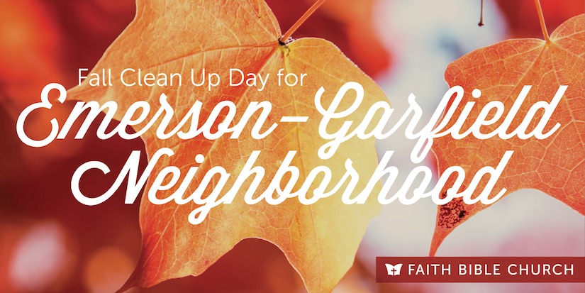 Faith Bible Church Fall Clean Up Day (Nov 1) – Emerson-Garfield Community